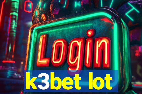 k3bet lot